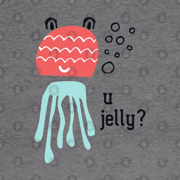 Cute jelly fish: U jelly? (black text) by Ofeefee